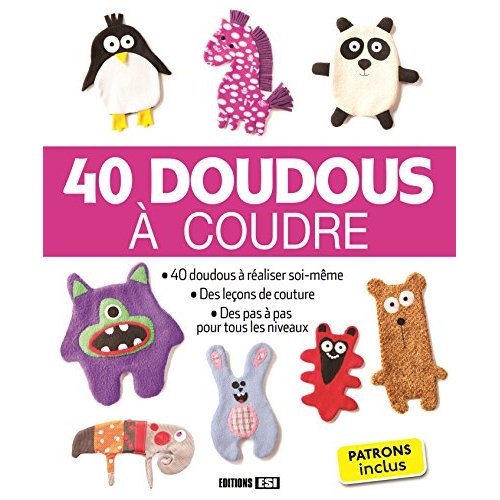 40 doudous à coudre. Patrons inclus