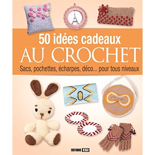50 idées de cadeaux au crochet