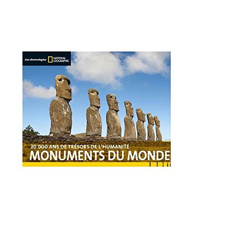 Monuments du monde. 20 000 ans de trésors de l'humanité