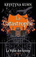 La Vallée des Secrets Tome 2 : La catastrophe