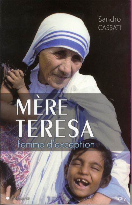 Mère Teresa. Femme d'exception