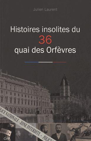 Histoires insolites du 36 quai des Orfèvres