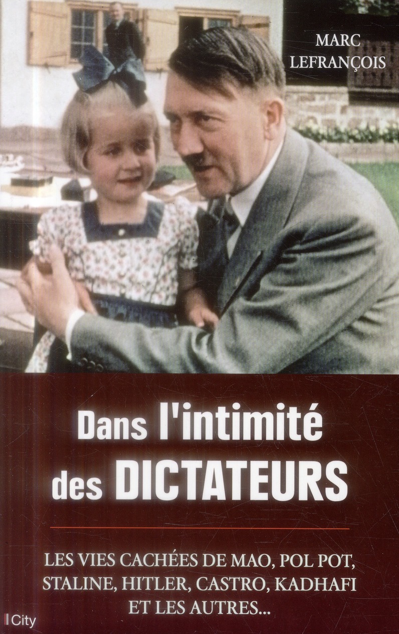 Dans l'intimité des dictateurs