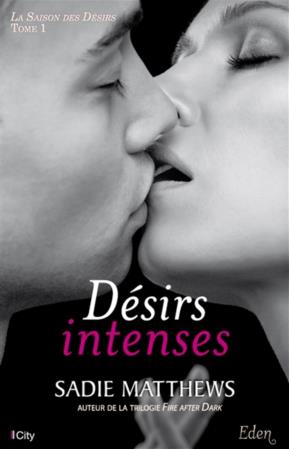 La saison des désirs Tome 1 : Désirs intenses