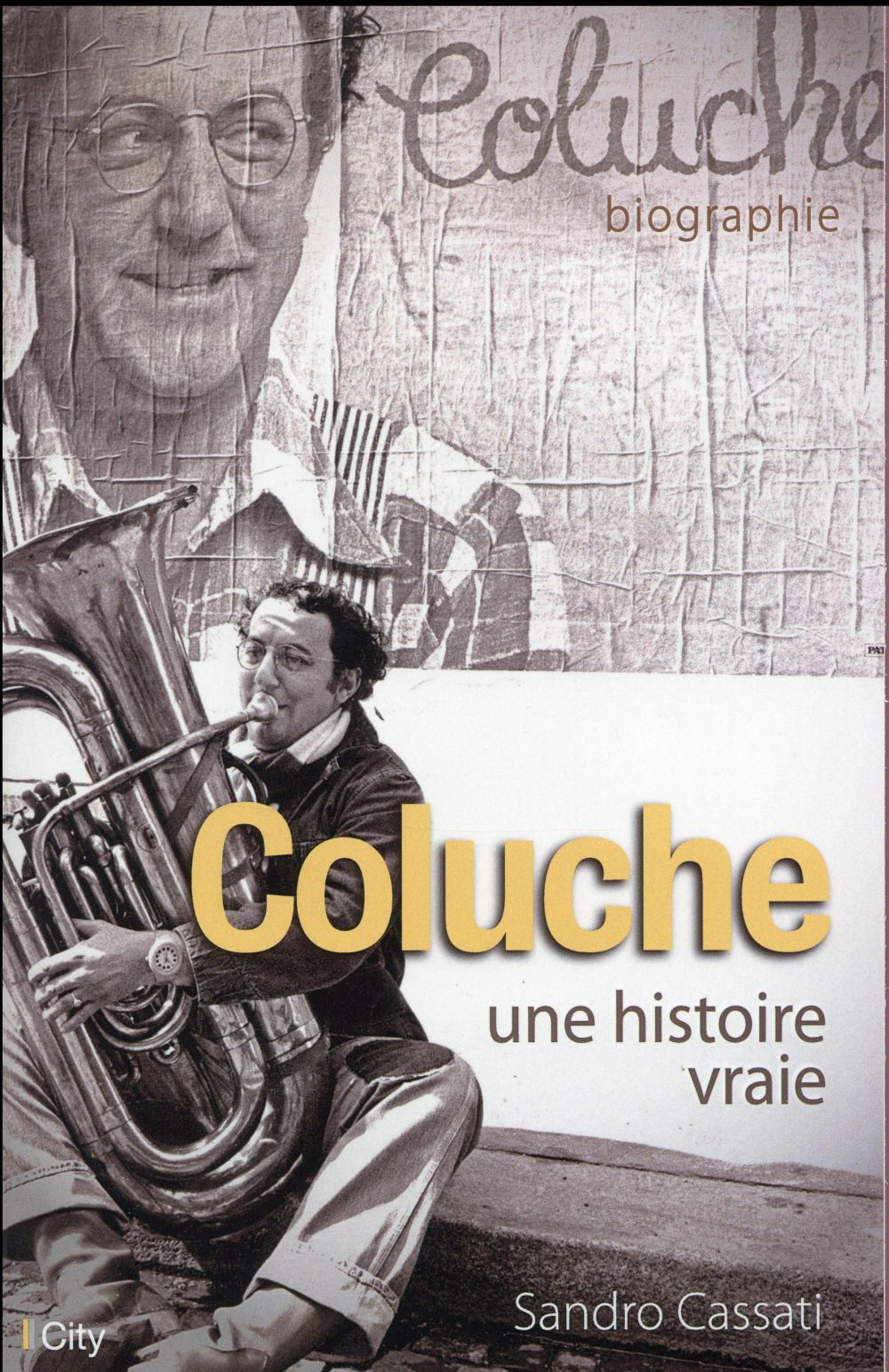 Coluche. Une histoire vraie