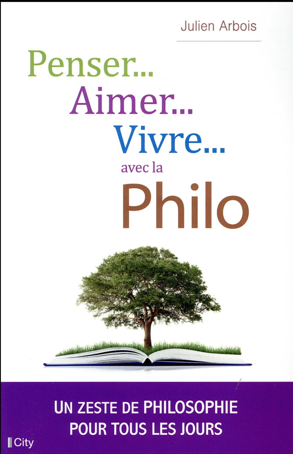 Penser aimer vivre avec la philo