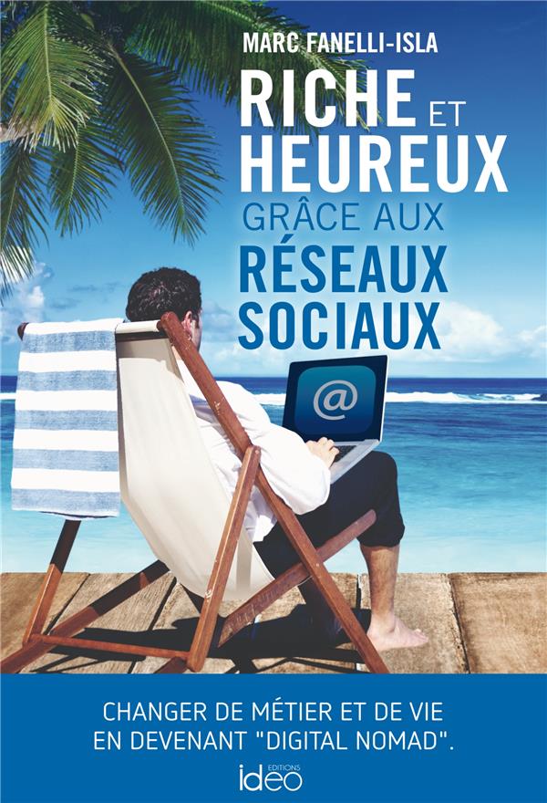 Riche et heureux grâce aux réseaux sociaux