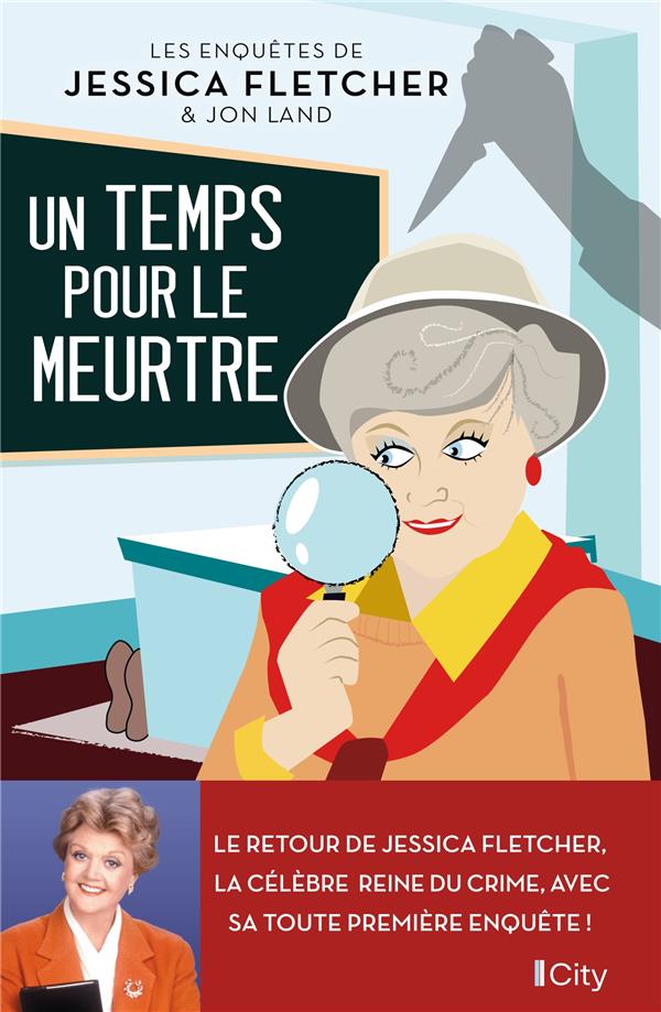 Les enquêtes de Jessica Fletcher & Jon Land : Un temps pour le meurtre