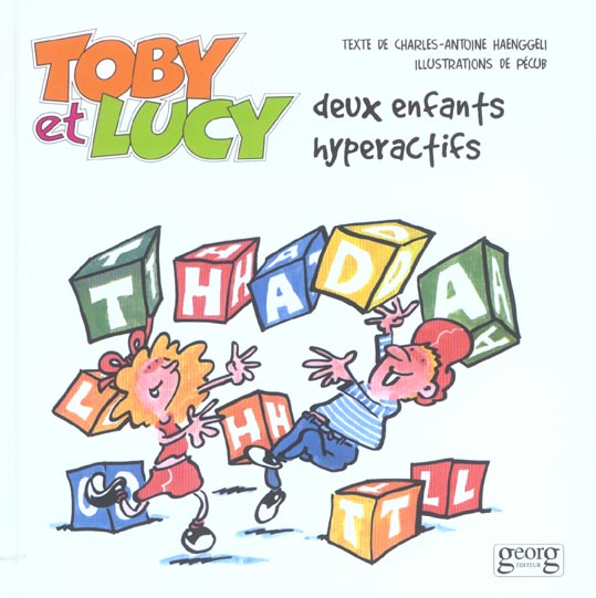 Toby et Lucy. Deux enfants hyperactifs