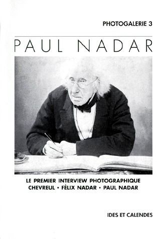 PAUL NADAR. Le premier interview photographique, Chevreul, Félix Nadar, Paul Nadar