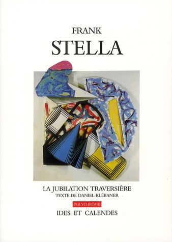 Frank Stella. La jubilation traversière