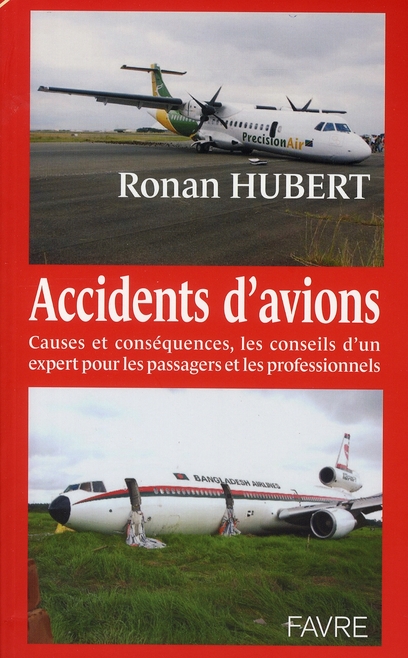 Accidents d'avions. Causes et conséquences, les conseils d'un expert pour les passagers et les profe