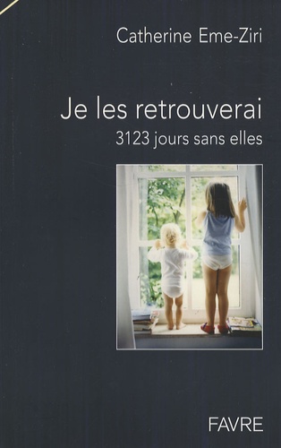 Je les retrouverai. 3123 jours sans elles