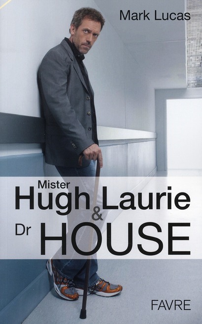 Mister Hugh Laurie et docteur House. Bilan complet