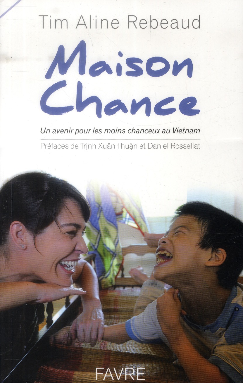 Maison Chance. Un avenir pour les moins chanceux au Vietnam