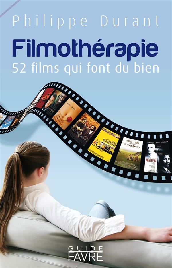 Filmothérapie. 52 films qui font du bien