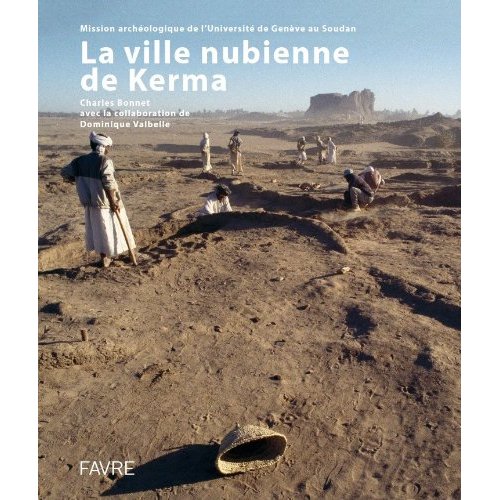 La ville de Kerma. Une capitale nubienne au sud de l'Egypte