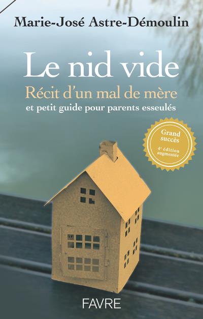 Le nid vide. Récit d'un mal de mère, 4e édition revue et augmentée