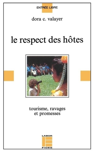 Le respect des hôtes. Tourisme, ravages et promesses