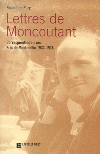 Lettres de Moncoutant. Correspondance avec Eric de Montmollin 1934-1938