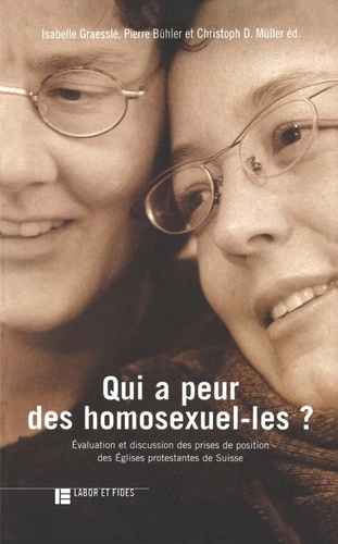 Qui a peur des homosexuel-les ? Discussions autour des prises de position des Eglises protestantes d
