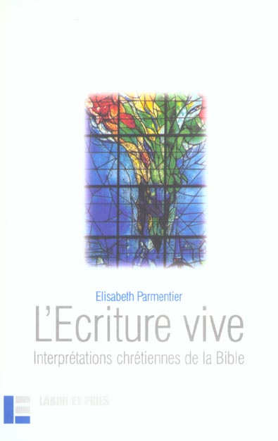 L'Ecriture vive. Interprétations chrétiennes de la Bible