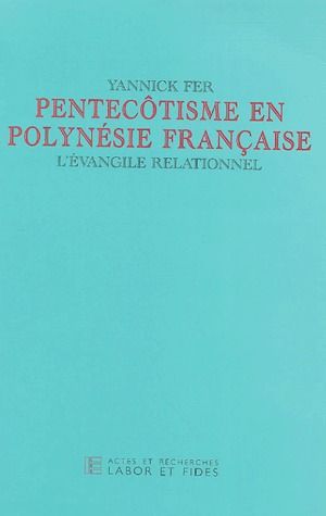Pentecôtisme en Polynésie française. L'Evangile relationnel