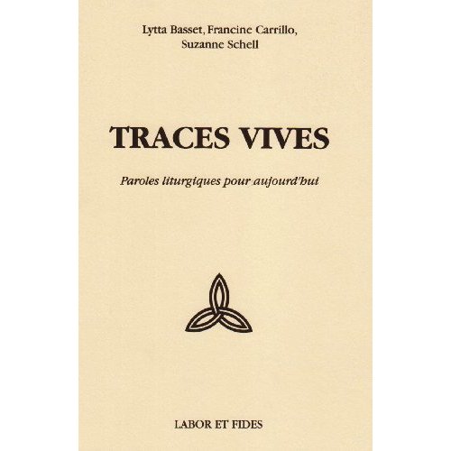 Traces vives. Paroles liturgiques pour aujourd hui