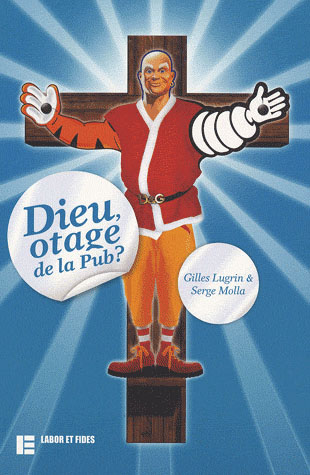 Dieu, otage de la pub ?