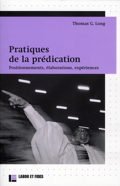 Pratiques de la prédication. Positionnements, élaborations, expériences