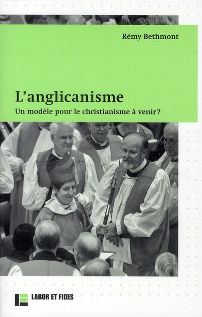 L'anglicanisme. Un modèle pour le christianisme à venir ?