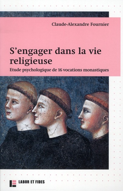 S'engager dans la vie religieuse. Entre psychologique de 16 vocations monastiques
