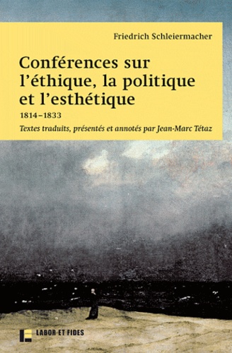 Conférences sur l'éthique, la politique et l'esthétique (1814-1833)