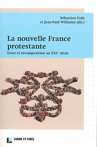 Nouvelle France protestante. Essor et recomposition au XXIe siècle