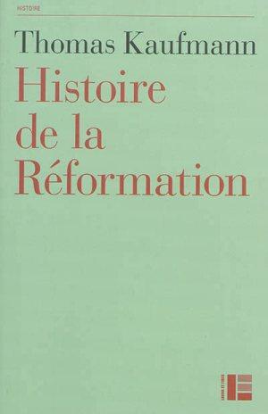 Histoire de la Réformation. Mentalités, religion, société