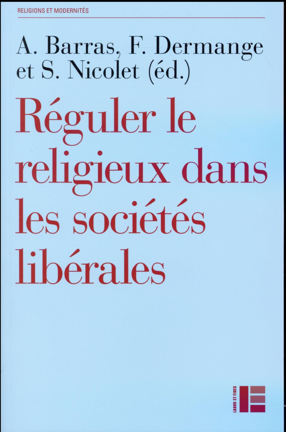 Réguler le religieux dans les sociétés libérales