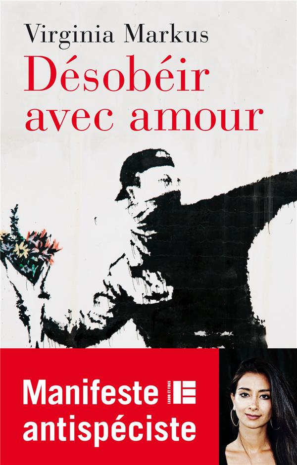 Désobéir avec amour. Manifeste antispéciste