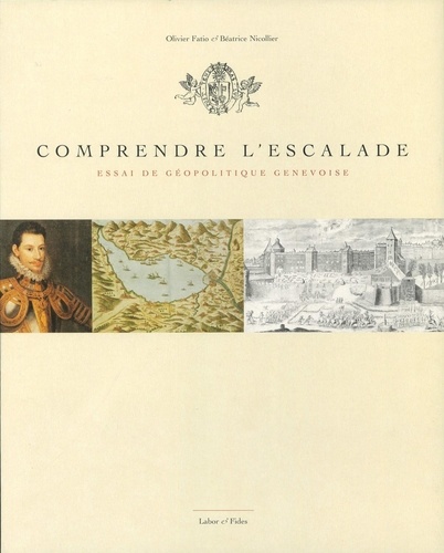 Comprendre l'Escalade. Essai de géopolitique genevoise