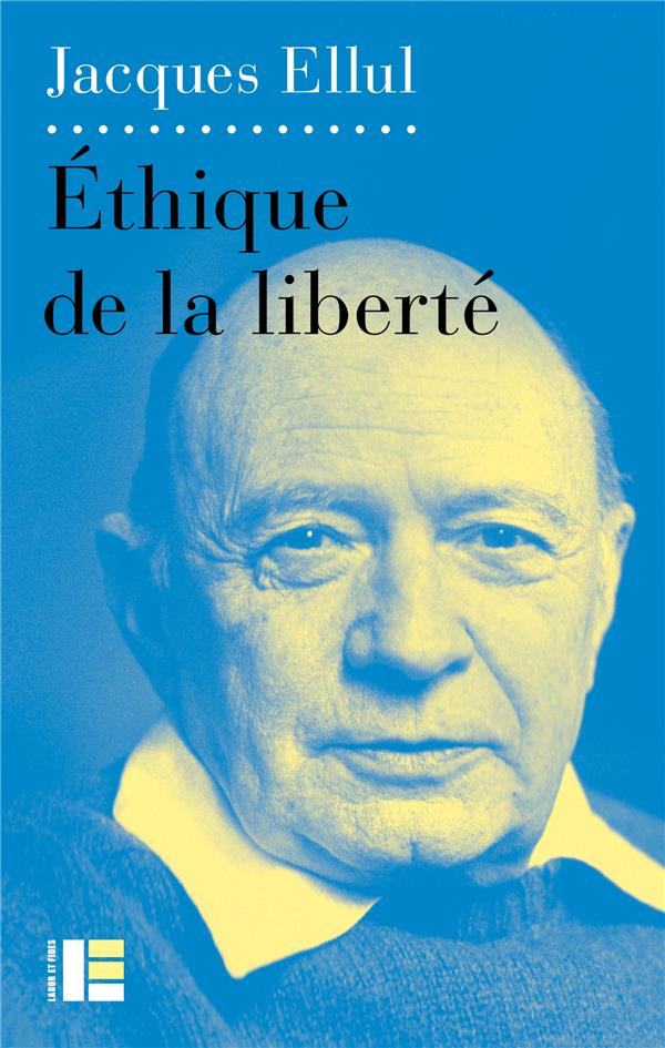 Ethique de la liberté. Tomes 1 et 2