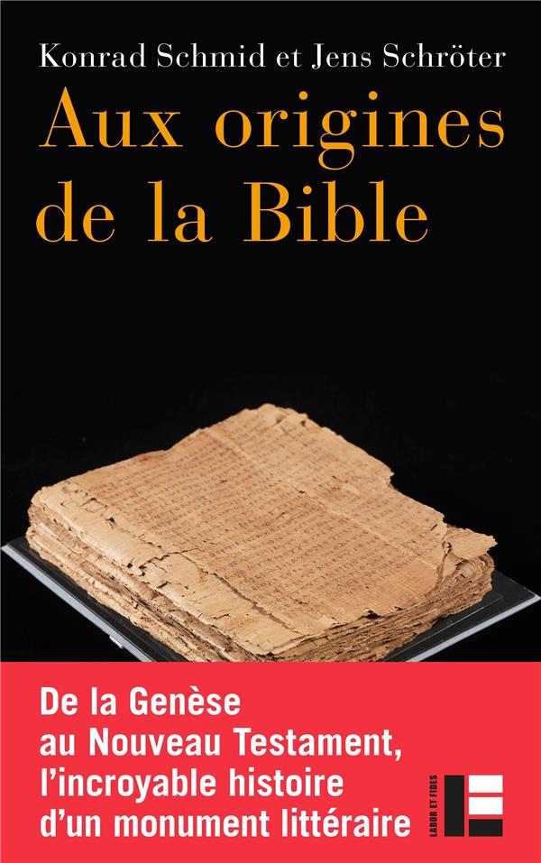 Aux origines de la Bible. Des premiers textes aux saintes écritures