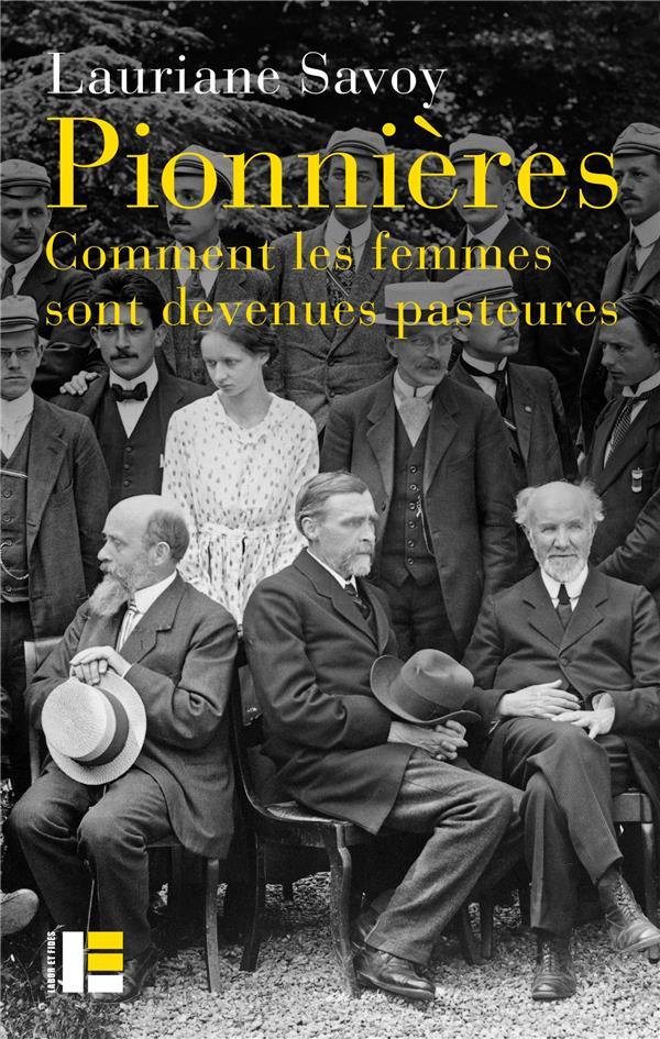 Pionnières. Comment les femmes sont devenues pasteures