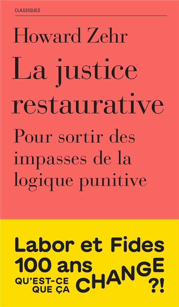 La justice restaurative. Pour sortir des impasses de la logique punitive