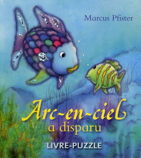 Arc-en-Ciel : Arc-en-ciel a disparu. Livre-puzzle
