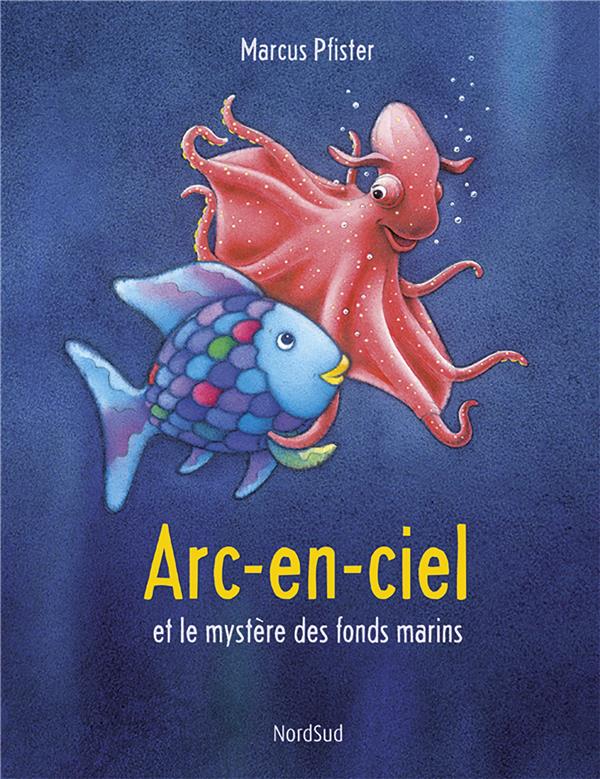 Arc-en-Ciel : Arc-en-Ciel et le mystère des fonds marins
