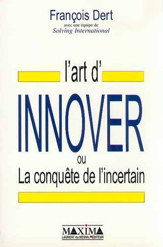 L'art d'innover ou La conquête de l'incertain