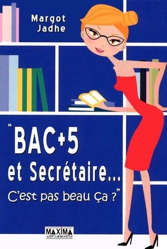 Bac 5 et Secrétaire.... C'est pas beau ça ?