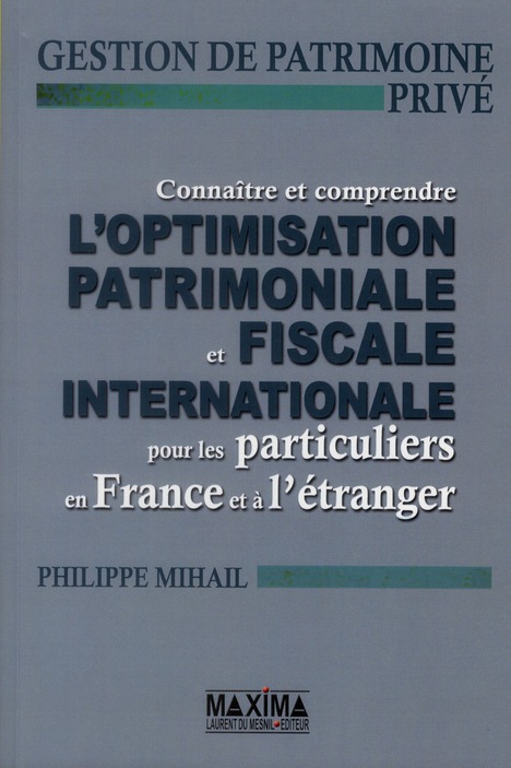 Connaître et comprendre l'optimisation patrimoniale et fiscale internationale pour les particuliers