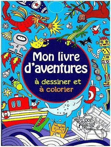 Mon livre d'aventures à dessiner et à colorier