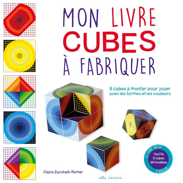 Mon livre cubes à fabriquer. 8 cubes à monter pour jouer avec les formes et les couleurs