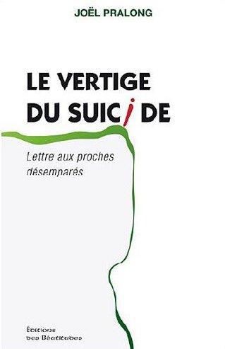 Le vertige du suicide. Lettre aux proches désemparés